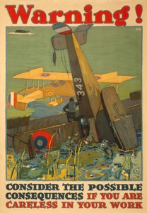 ¡Advertencia! Considere las posibles consecuencias si es descuidado en su trabajo, c. 1917